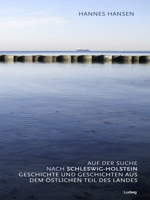 cover image of Auf der Suche nach Schleswig-Holstein. Geschichte und Geschichten aus dem östlichen Teil des Landes